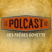 Le Polcast des frères Goyette