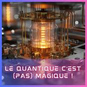 Le Quantique c'est (pas) magique !