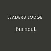 Leaders Lodge: Burnout erkennen, verstehen und vorbeugen