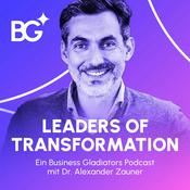 Leaders of Transformation – ein Business Gladiators Podcast