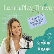 Learn Play Thrive Early Education Podcast