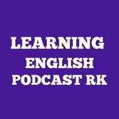 LEARNING ENGLISH PODCAST RK