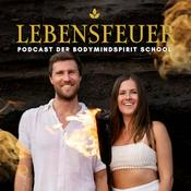 Lebensfeuer – Der Podcast der BodyMindSpirit School