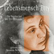 Lebensmensch Etty - Die Tagebücher der Etty Hillesum - gelesen von Susanna Pütters