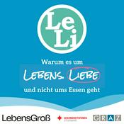 LeLi - Warum es um Lebens.Liebe und nicht ums Essen geht