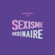 Chroniques du sexisme ordinaire