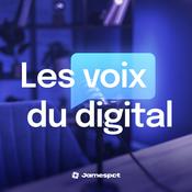 Les voix du Digital : Explorateurs du numérique