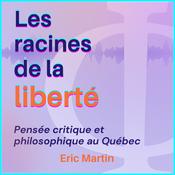 Les racines de la liberté - pensée critique et philosophique au Québec