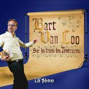 Sur les traces des Téméraires avec Bart Van Loo