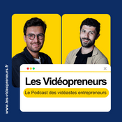 Les Vidéopreneurs - Le Podcast des vidéastes entrepreneurs.