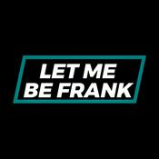 Let Me Be Frank Podcast