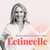 L'Etincelle, le podcast des rencontres lumineuses