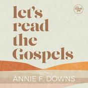 Let's Read the Gospels with Annie F. Downs