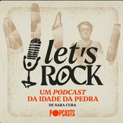 Let's Rock - Um podcast da Idade da Pedra