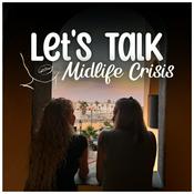 Let’s Talk Midlife Crisis Podcast