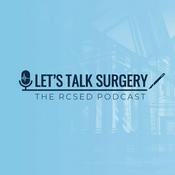 Let's Talk Surgery: The RCSEd Podcast
