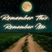 Remember This. Remember Me. (intimate stories about death and grief)