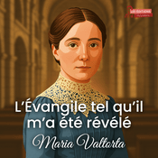 L'Évangile tel qu'il m'a été révélé - Maria Valtorta