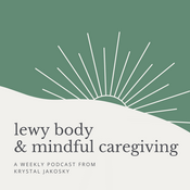Lewy Body and Mindful Caregiving