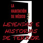 Leyendas e Historias de Terror: La Habitación de México