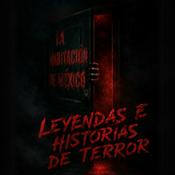 Leyendas e Historias de Terror: La Habitación de México