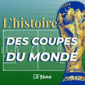 L'histoire des Coupes du Monde, la géopolitique du ballon rond
