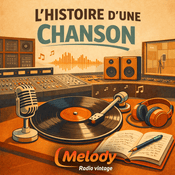 L'histoire d'une chanson - Melody Radio