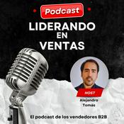 Liderando en Ventas - El podcast para Profesionales que quieren tener éxito en ventas B2B