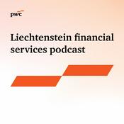 Liechtenstein Financial Services Podcast