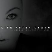 Life After Death, a podcast by Danny Painter