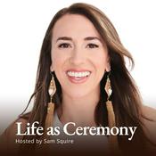 Life as Ceremony