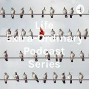 Life Extra-Ordinary Podcast Series