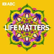 Life Matters - Full program podcast