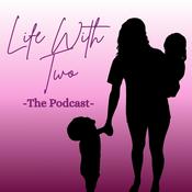 Life With Two - The Podcast