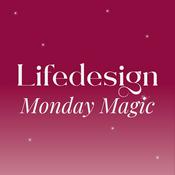 Lifedesign Monday Magic