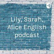 Lily, Sarah, Alice English podcast