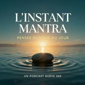 L'instant mantra - Des pensées positives chaque jour