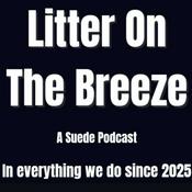 Litter On The Breeze - A Suede Podcast