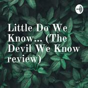 Little Do We Know... (The Devil We Know review)