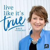Live Like It's True {Bible Podcast}
