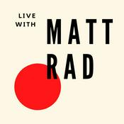 Live with Matt Rad