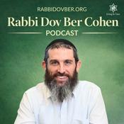 The Rabbi Dov Ber Cohen Podcast