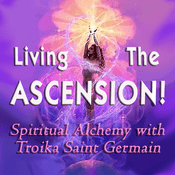 Living The Ascension: Aligning Life Mission, Higher Consciousness & Vibration for Ascension