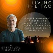 Living the Tao-A Spiritual Podcast