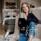 Living to Thrive with Cancer