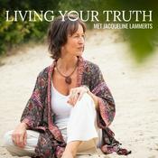 LIVING YOUR TRUTH - Jacqueline Lammerts
