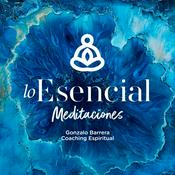 Lo Esencial Meditaciones | Meditación Guiada