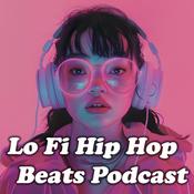 Lo Fi Hip Hop Beats Podcast