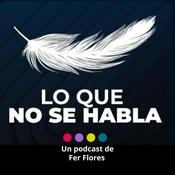 Lo que NO se habla con Fer Flores
