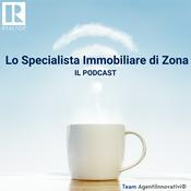 Lo Specialista Immobiliare di Zona - Il Podcast